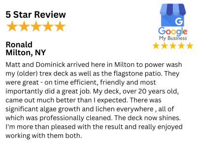 5 Star Customer Review Power Washing Deck & Patio Cleaning in Milton, NY