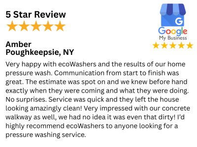 Customer Review 5 Stars - Poughkeepsie, NY pressure washing, soft wash, and concrete walkway surface cleaning