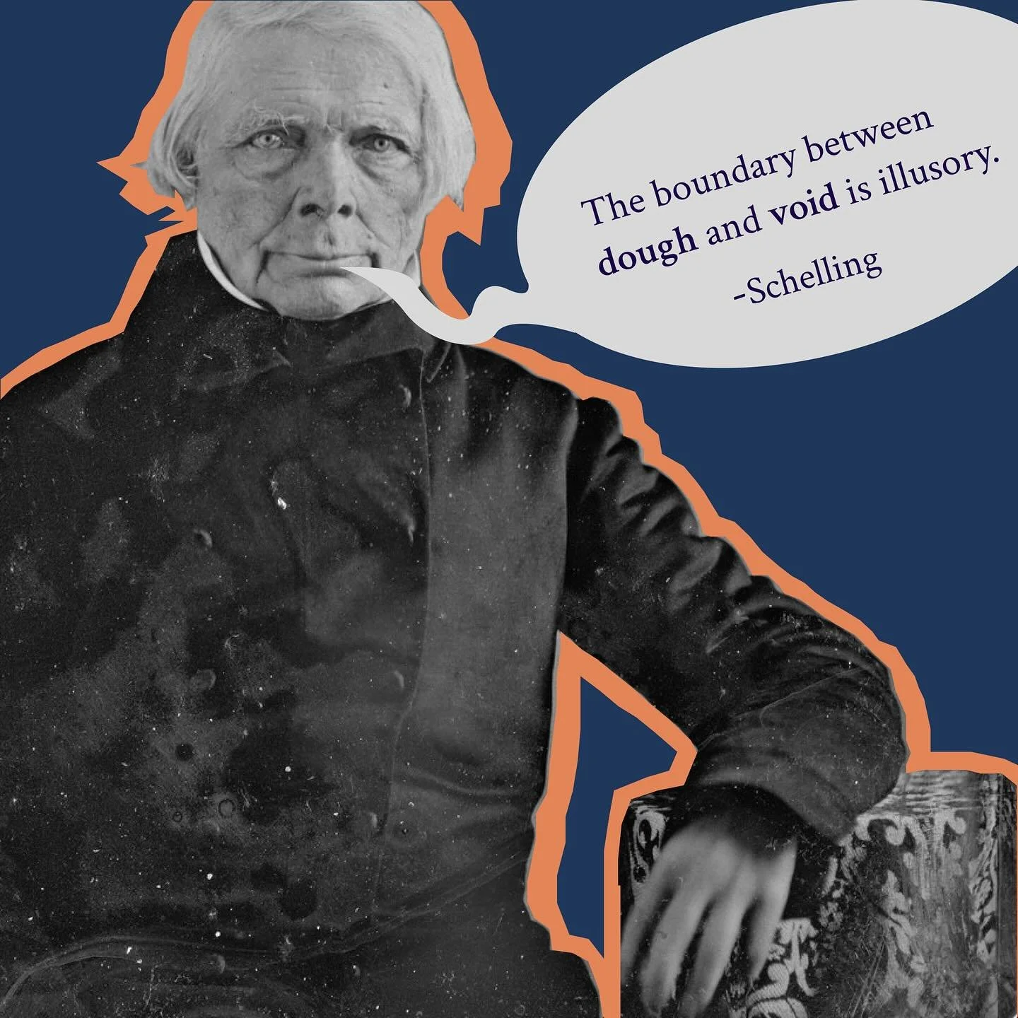 For Schelling, the bagel teaches us that the hole is not emptiness but formative presence &mdash; the invisible law of dough itself. &ldquo;Die Leere ist das unsichtbare Prinzip des Teiges,&rdquo; from the so-called System des Transzendentalismus (ha