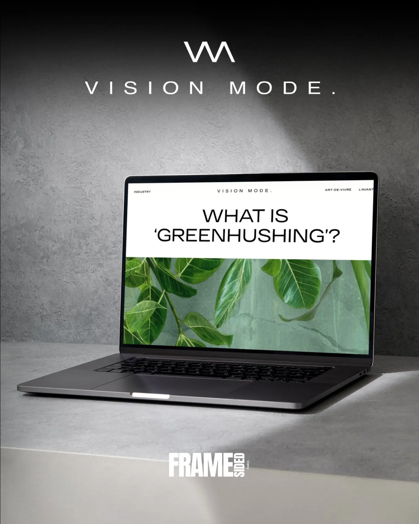 [EDITORIAL MEDIA]
Written by Cassandra Calif-Lescuyer as FRAMESIDED for Vision Mode.

You can read the article on Vision Mode website or in our portfolio section.

#framesided #fashionarticle #greenhushing #creativeagency