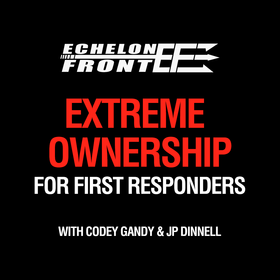 Extreme Ownership For First Responders