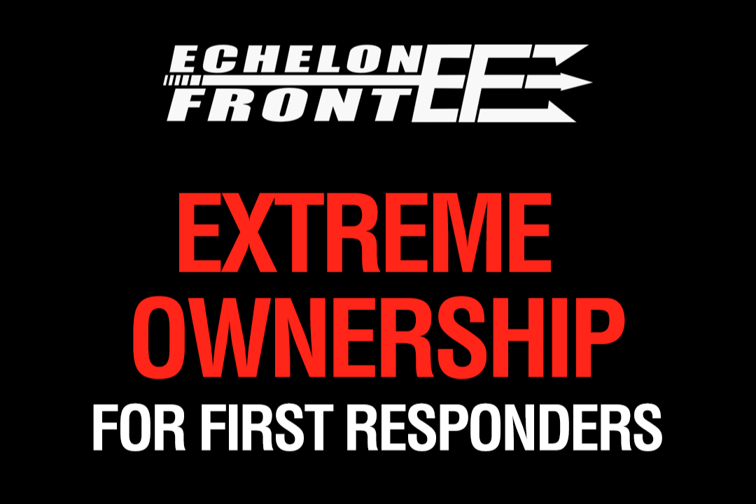 Extreme Ownership For First Responders