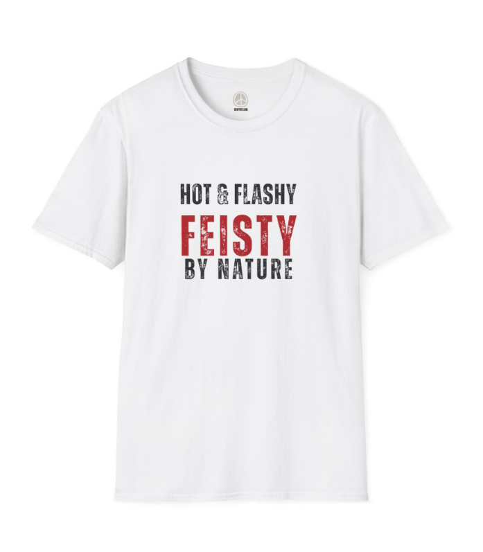 Hot & Flashy, Feisty By Nature  S/S Tshirt in White Cotton