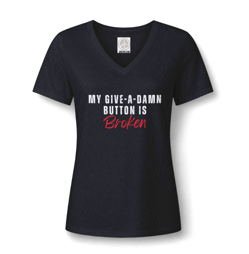 My Give-a-Damn Button Is Broken  V-Neck S/S Tshirt in Black Heather