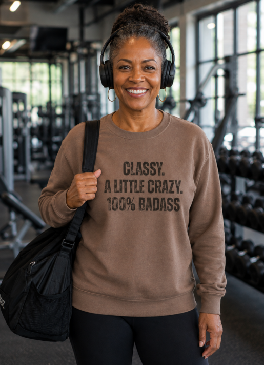 Classy, A Little Crazy 100% Badass Lightweight Crewneck Sweatshirt in Coffee