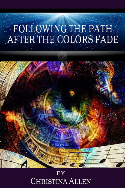 Following the Shamanic Path, After the Colors Fade
