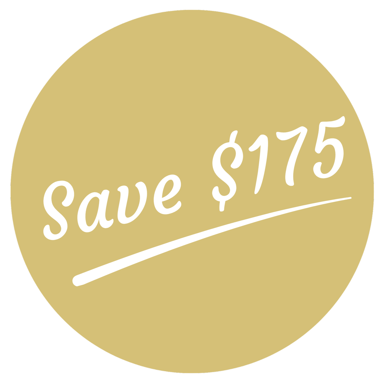 Gold-colored circular badge with the text 'Save $175' in white, cursive font and a white underline.