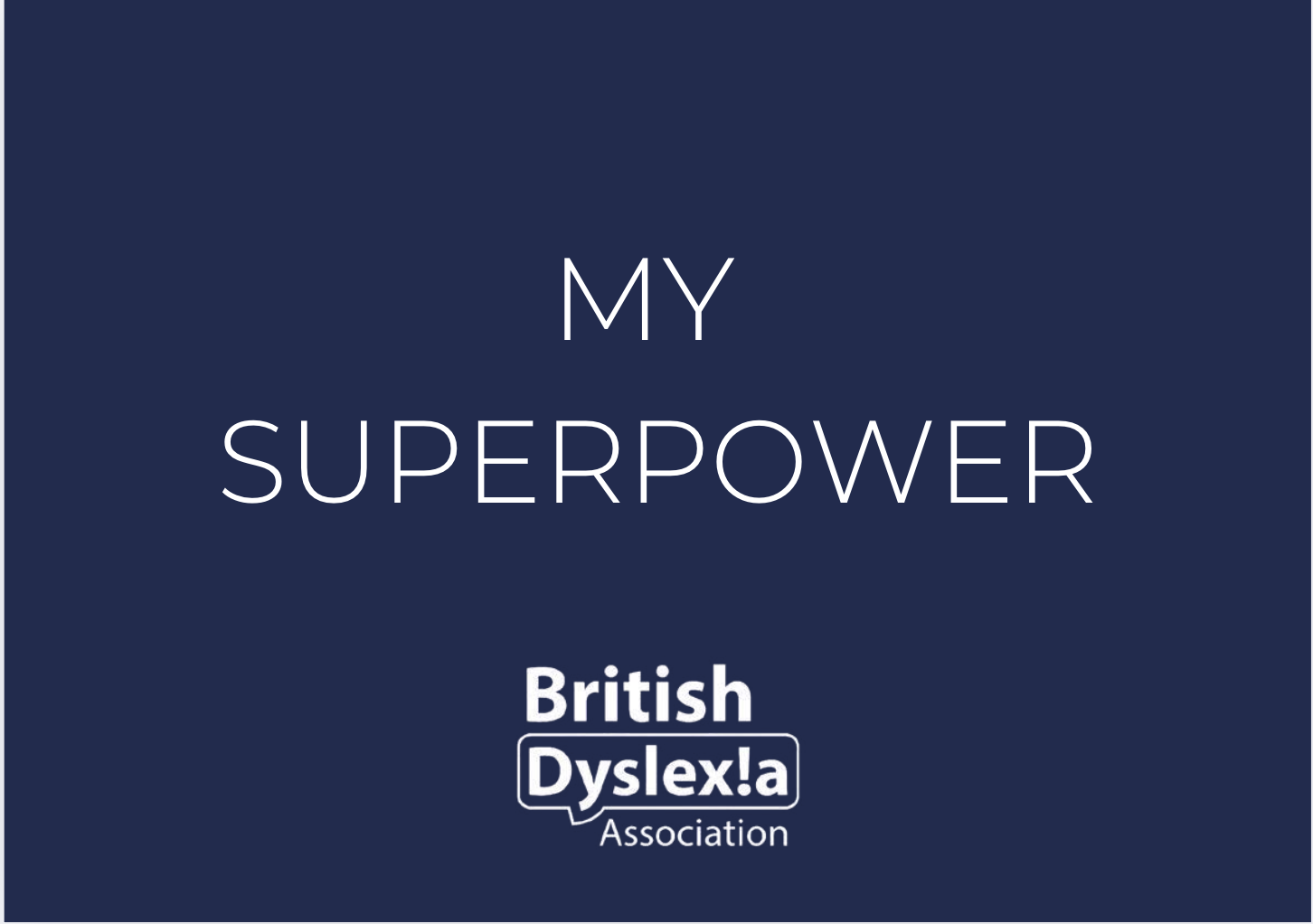 'My Superpower' British Dyslexia Association