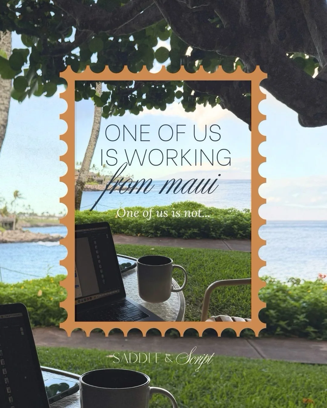 One of us is working from Maui.

One of us is not.

But the studio is still very much running.

This week at Saddle &amp; Script has been a mix of client strategy calls, real estate marketing support, website development conversations, client onboard