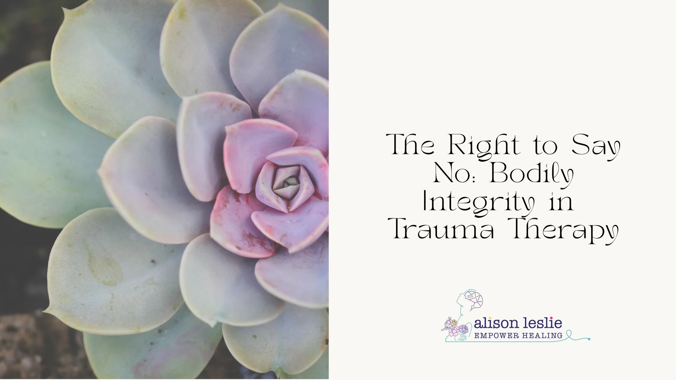 The Right to Say No: Bodily Integrity in Trauma Therapy