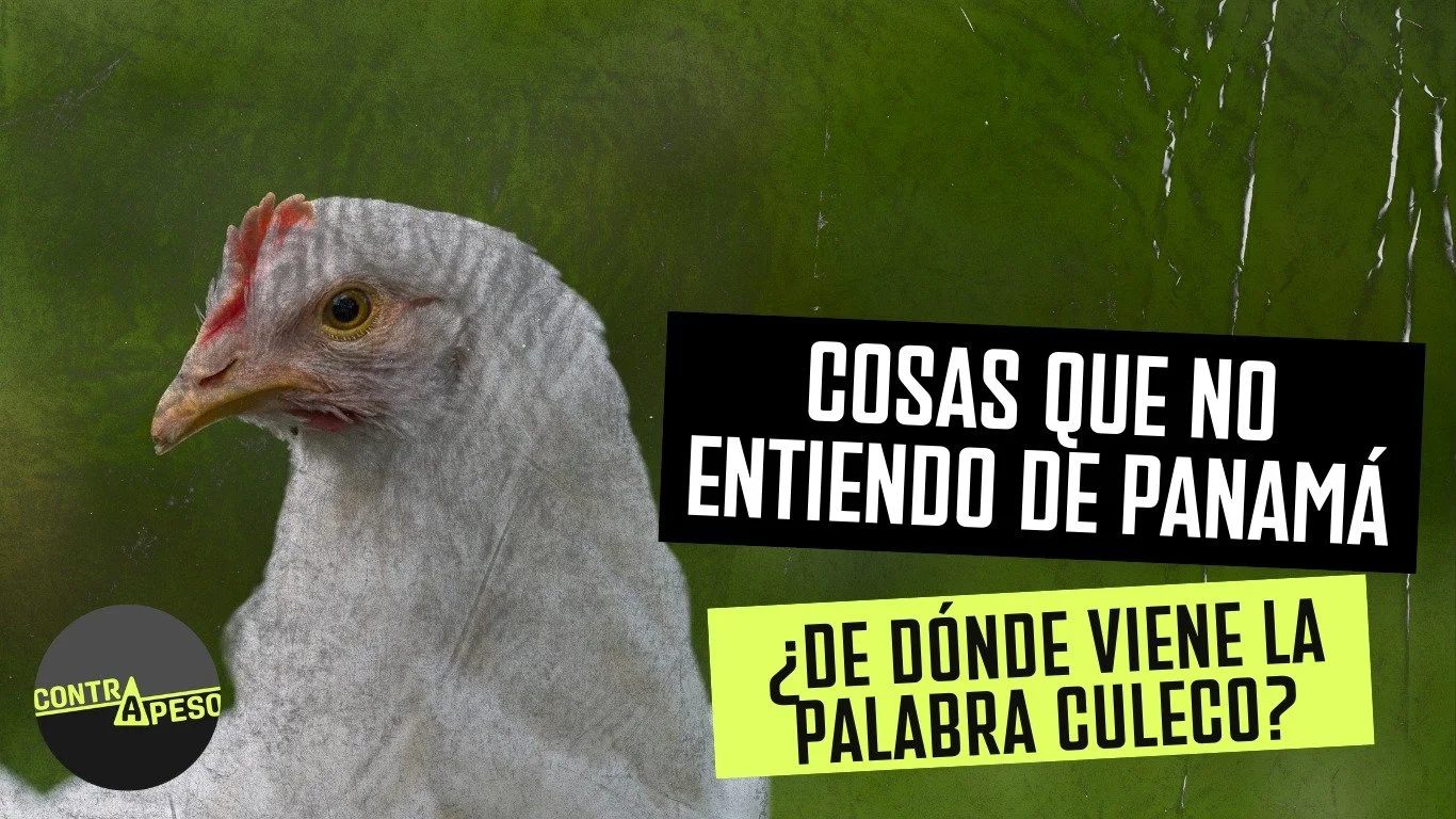 Cosas que no entiendo de Panamá: ¿qué significa culeco?