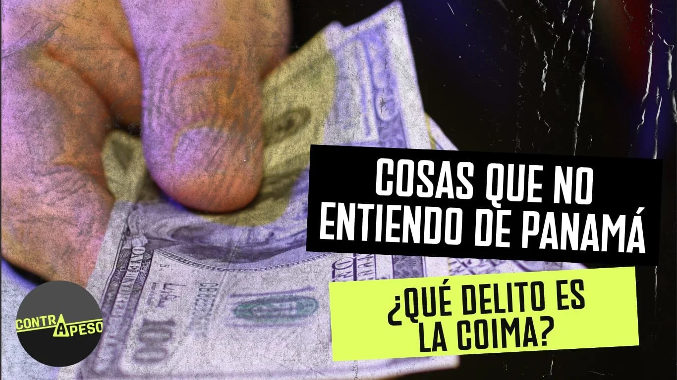 Cosas que no entiendo de Panamá: ¿qué delito es “coimear”?