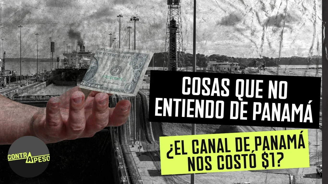 Cosas que no entiendo de Panamá: ¿por qué dicen que el Canal costó $1?