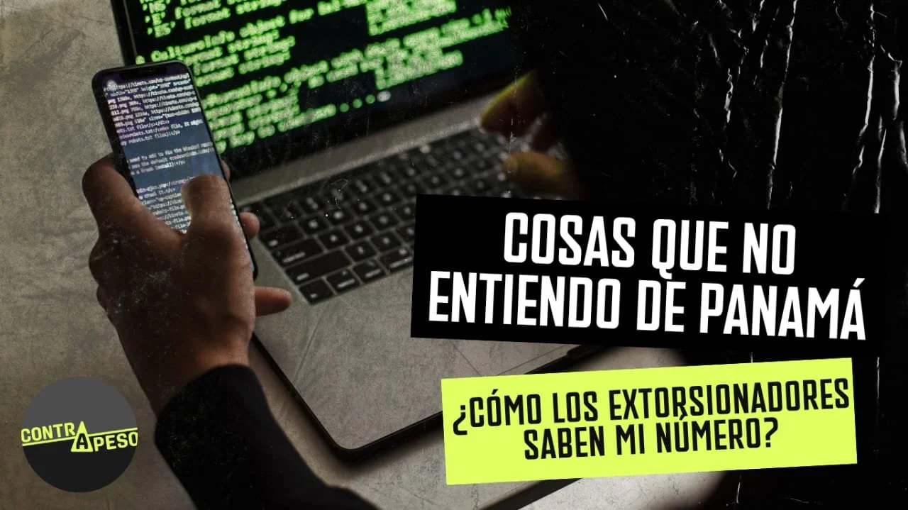 Cosas que no entiendo de Panamá: ¿cómo los extorsionadores saben mi nombre?