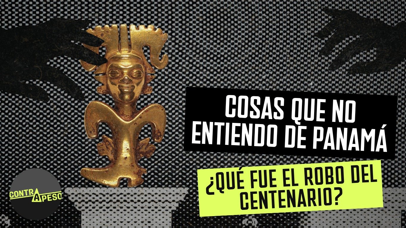 Cosa que no entiendo de Panamá: ¿qué fue el robo del centenario?