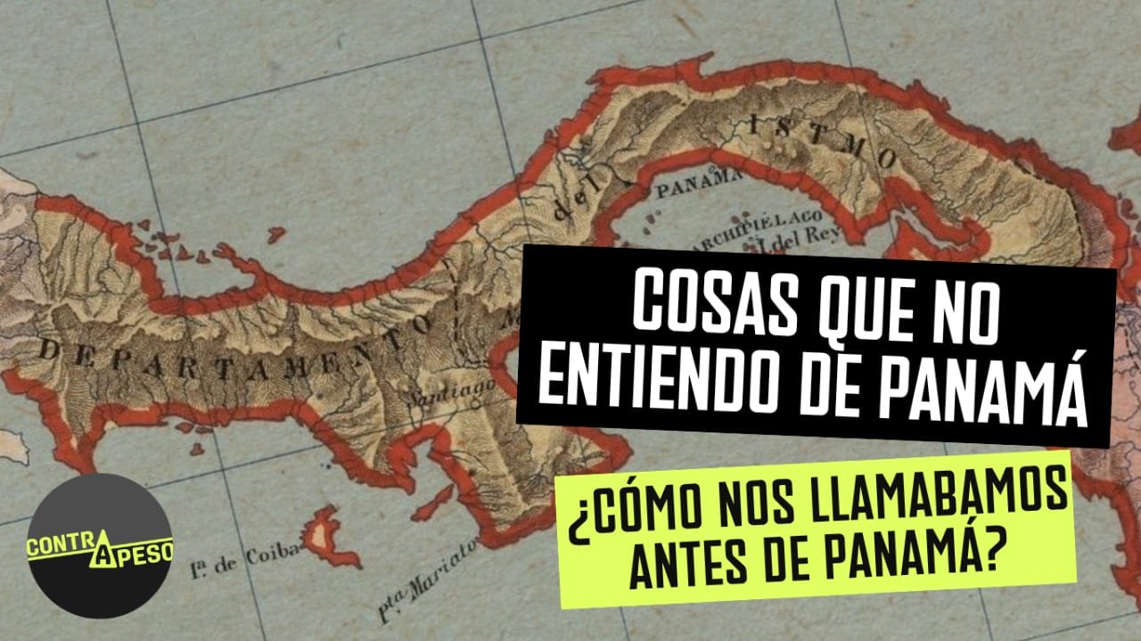 Cosas que no entiendo de Panamá: ¿cómo nos llamábamos antes de Panamá?