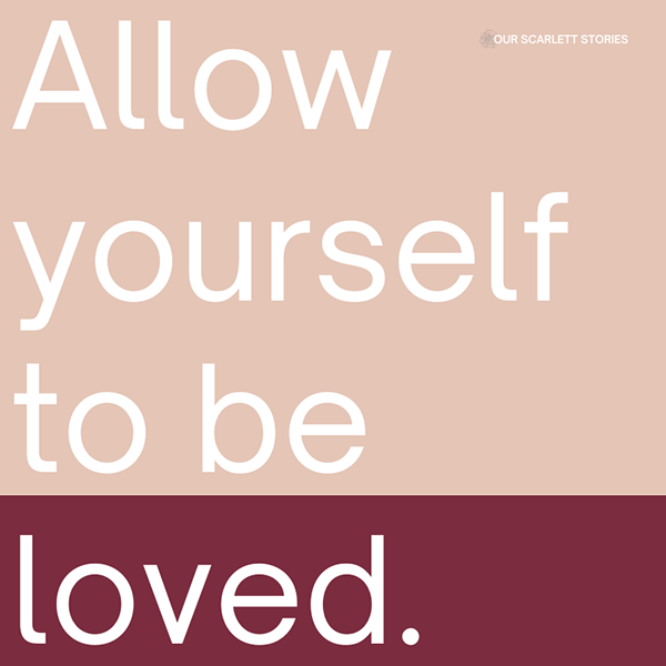 A motivational poster with the message "Allow yourself to be loved" in large white text on a beige and dark maroon background.