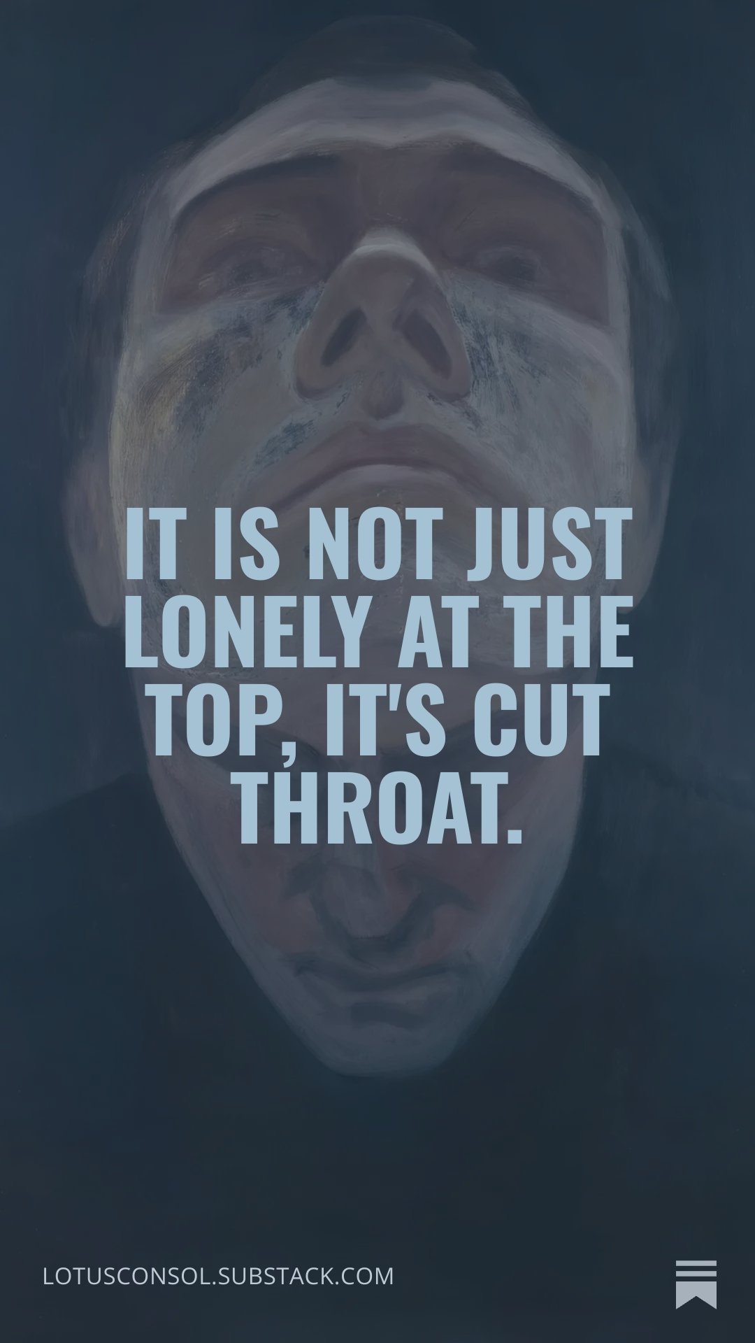 It is not just lonely at the top, it’s cut throat.