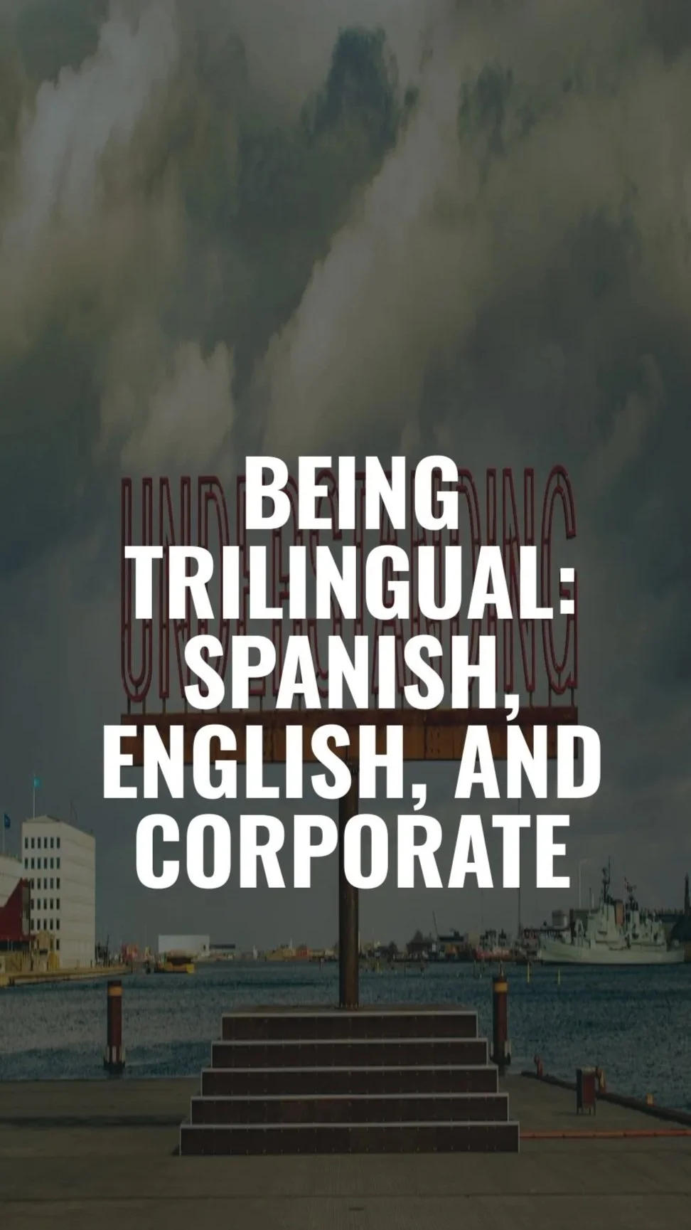 Being Trilingual: Spanish, English, and Corporate