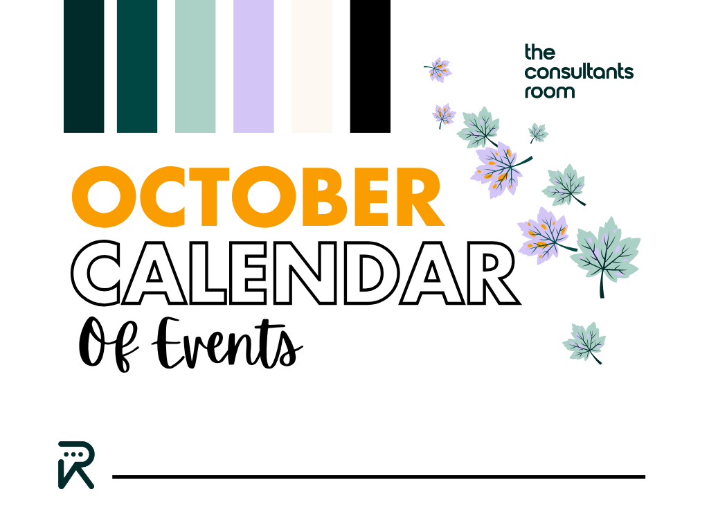 The Consultants Room Round Up - October Calendar of Events 