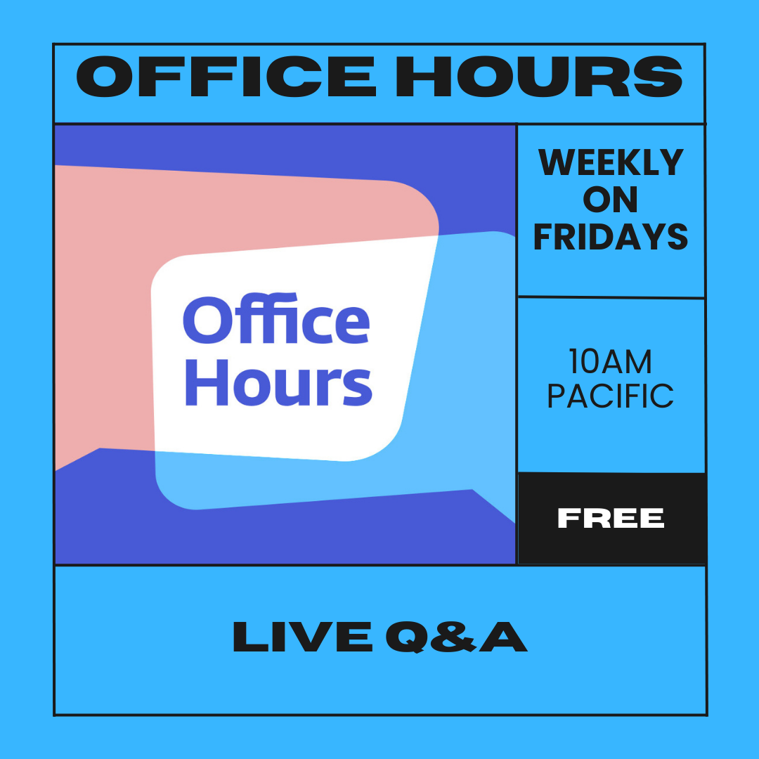 Office Hours weekly live Q&A sessions held Fridays at 10am Pacific for consultants and freelancers