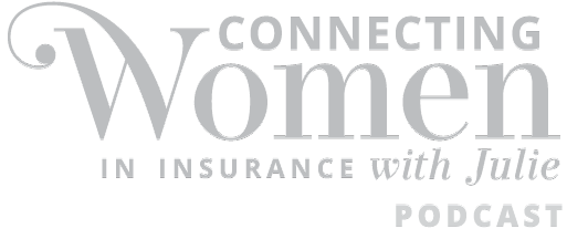 Podcast cover for 'Connecting Women in Insurance with Julie' with black background and white text.