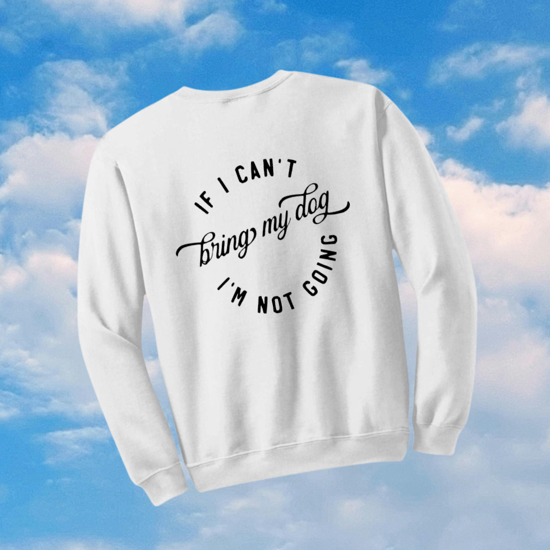 The Dog’s Coming Too Crewneck