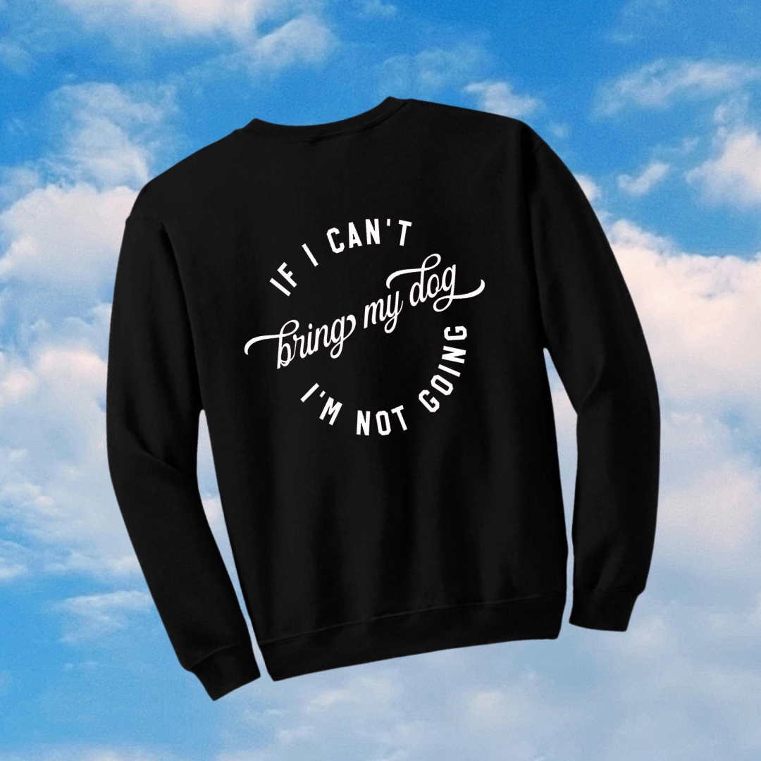The Dog’s Coming Too Crewneck