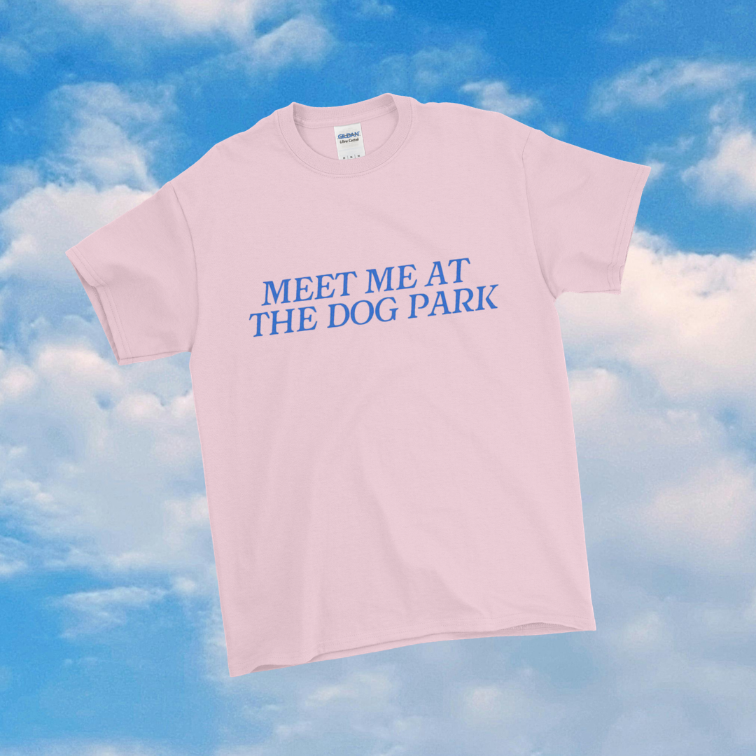 Meet me at the dog park - Tshirt