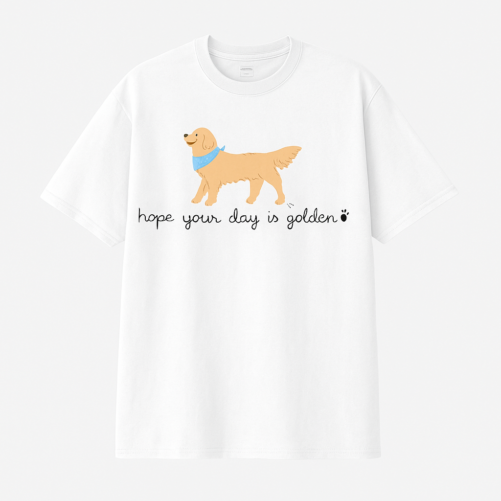 Hope your day is Golden - Tshirt