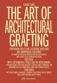 The Art of Architectural Grafting - by Jeanne Gang