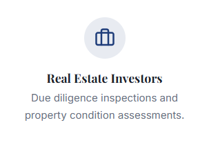 Real Estate Investors Due diligence inspections and property condition assessments.