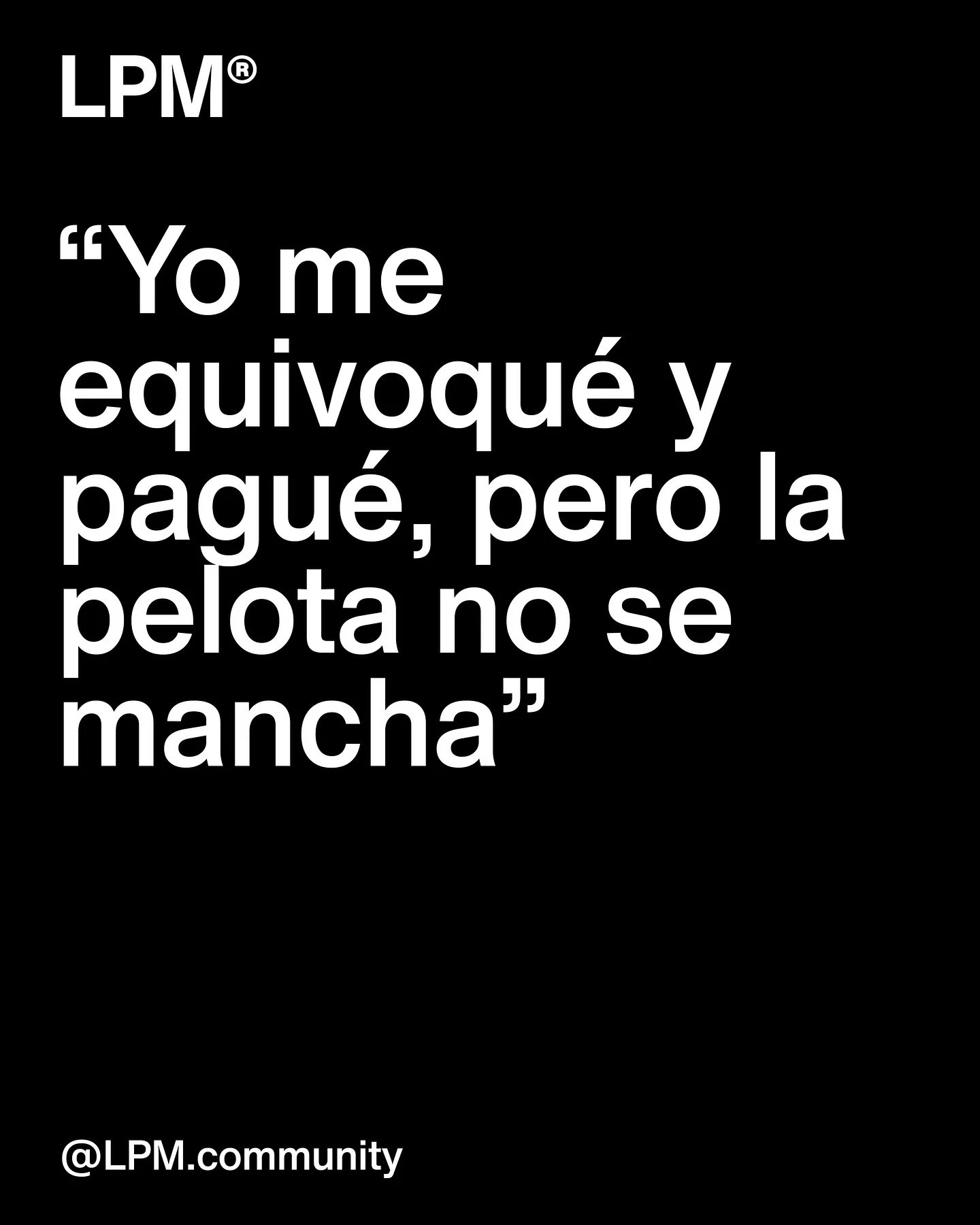 Hoy la frase es del Diego. Feliz cumple D10S.