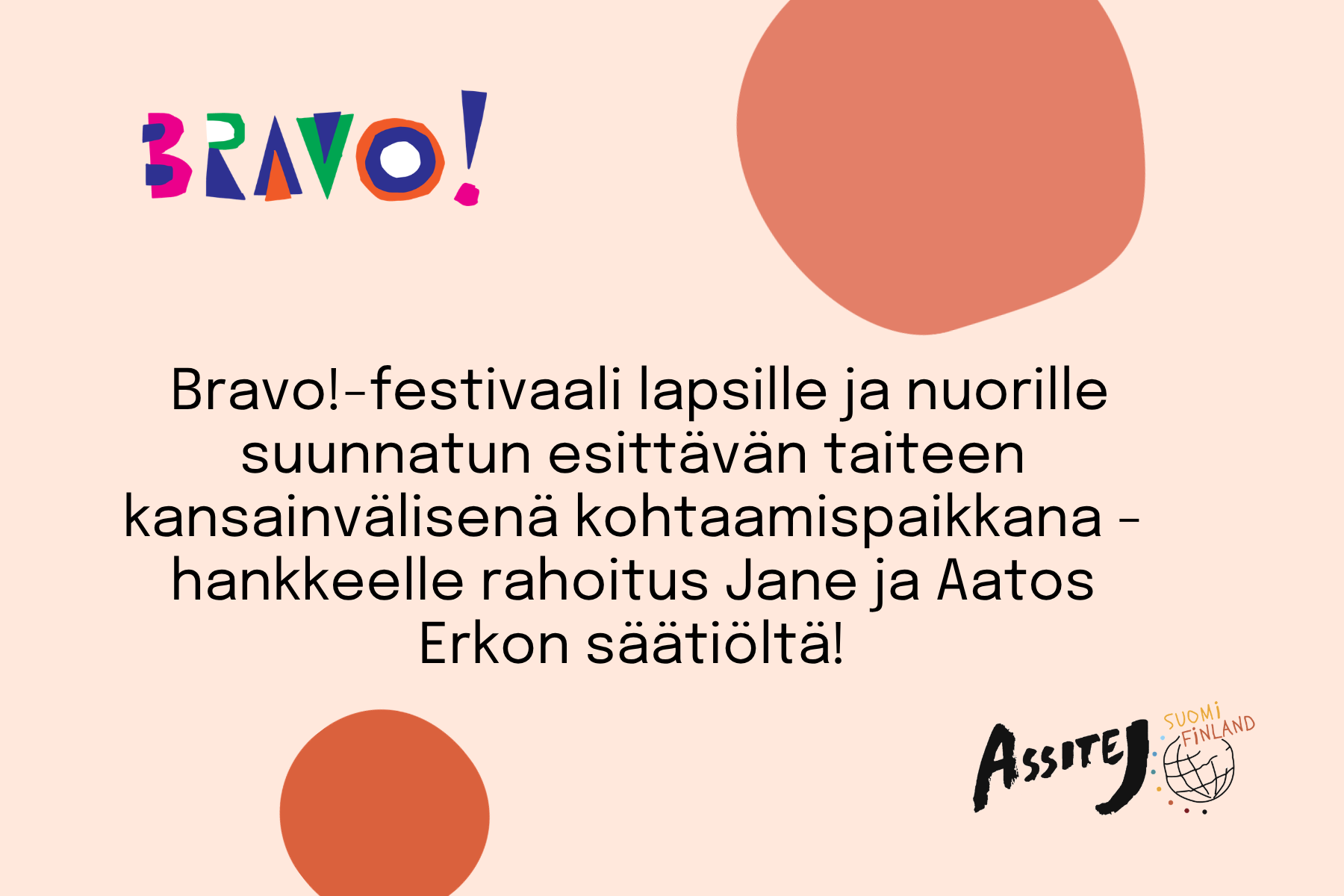 Bravo!-festivaali lapsille ja nuorille suunnatun esittävän taiteen kansainvälisenä kohtaamispaikkana -hanke sai tukea Jane ja Aatos Erkon säätiöltä!