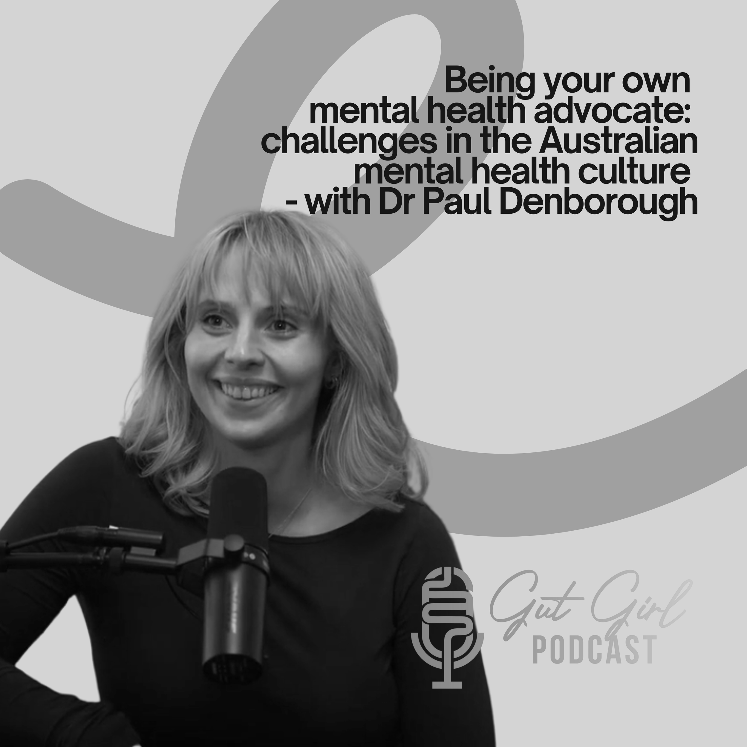 [coming soon] EPISODE 07: Being your own mental health advocate: challenges in the Australian mental health culture - with Dr Paul Denborough