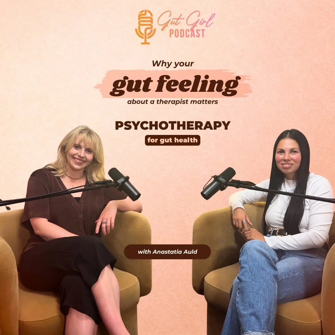 Why your gut feeling about a therapist matters - psychotherapy for gut health with Anastasia Auld