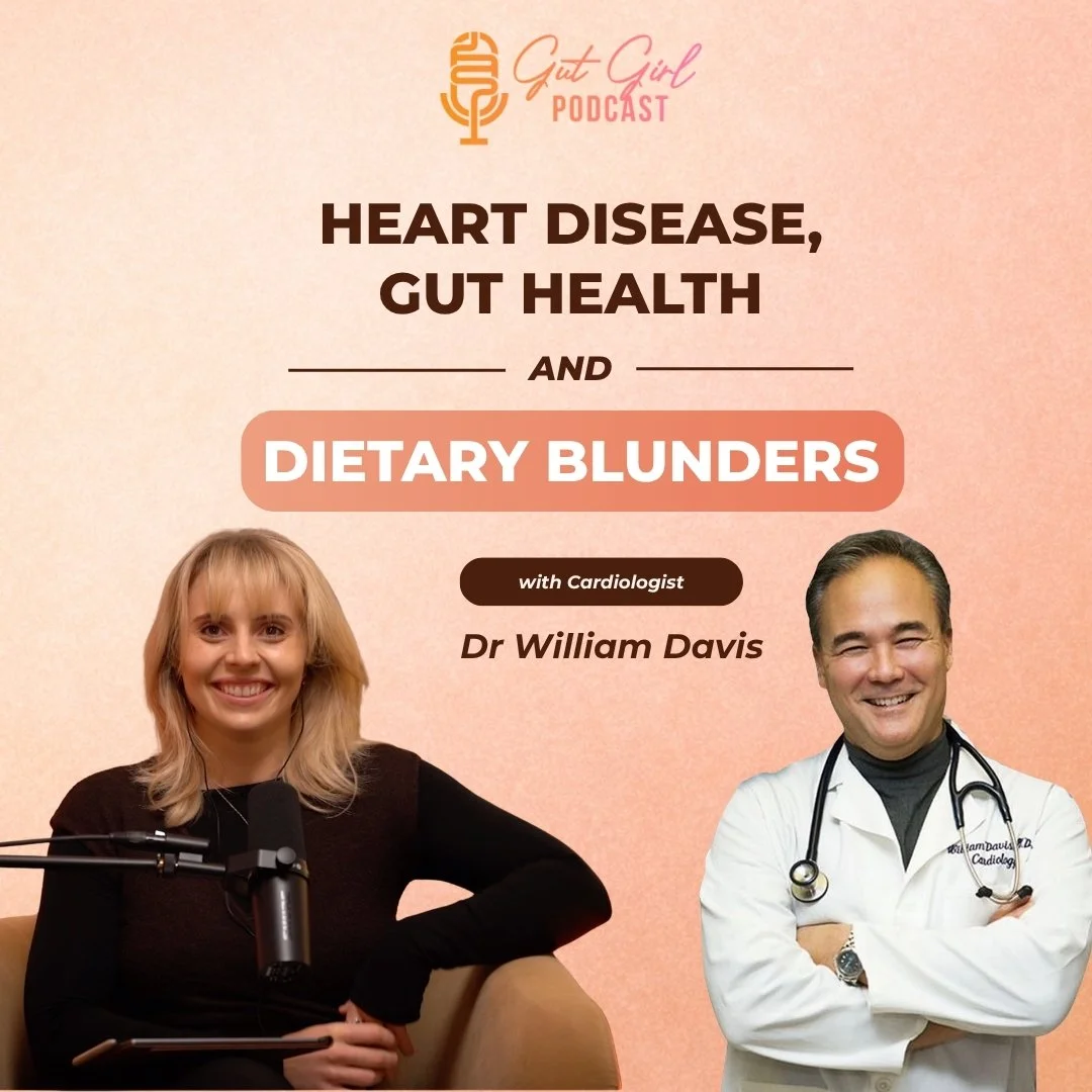 Heart Disease, Gut Health and Dietary Blunders with Cardiologist Dr William Davis&nbsp;