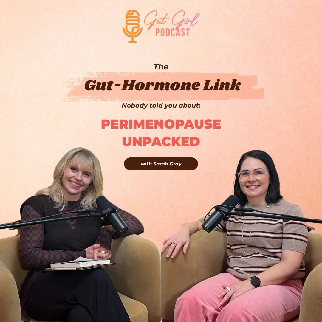 The Gut-Hormone Link Nobody Told You About: Perimenopause Unpacked - with Sarah Gray