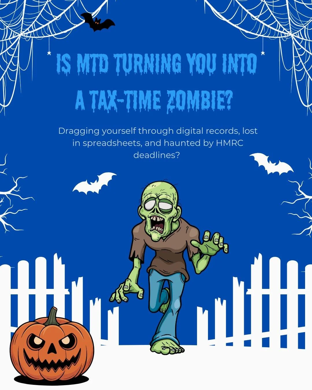 Is MTD turning you into a tax-time zombie?
Dragging yourself through digital records, lost in spreadsheets, and haunted by HMRC deadlines? 
Don’t let Making Tax Digital suck the life out of you. JDH Accounting Solutions is here to revive your