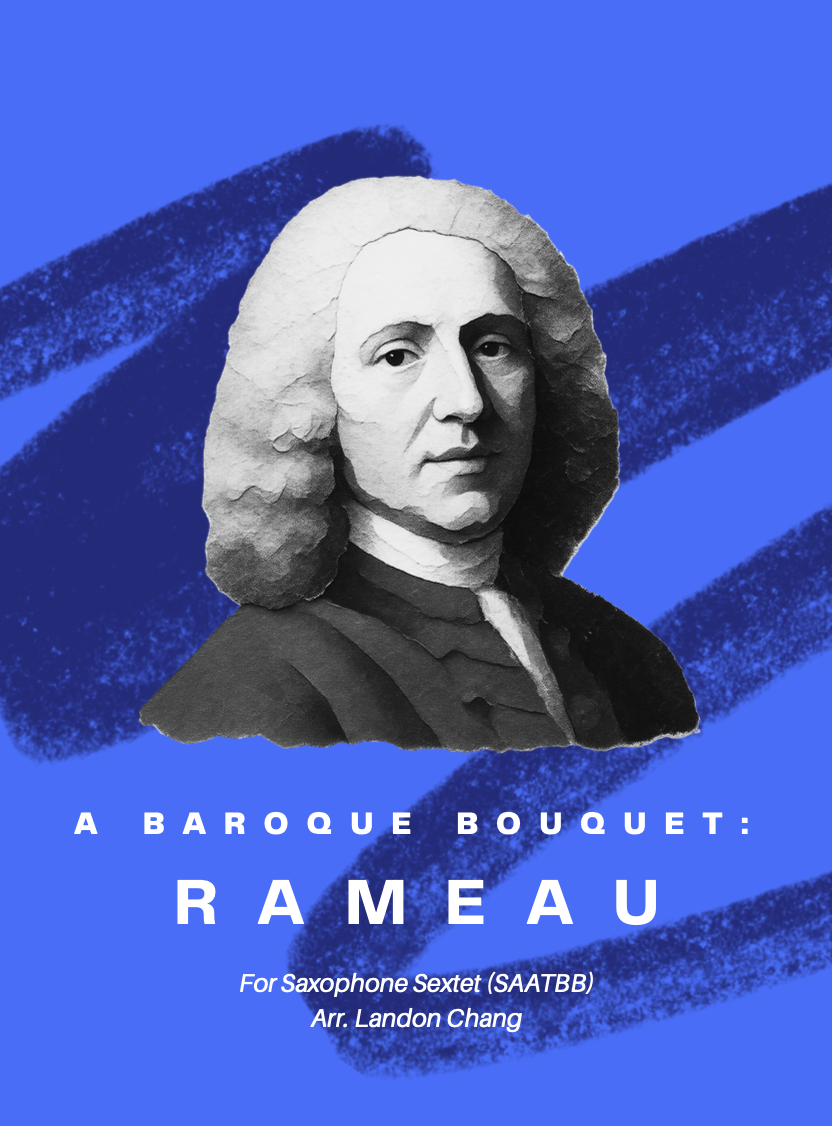 Rameau Bouquet (Rameau) arranged by Landon Chang for saxophone sextet