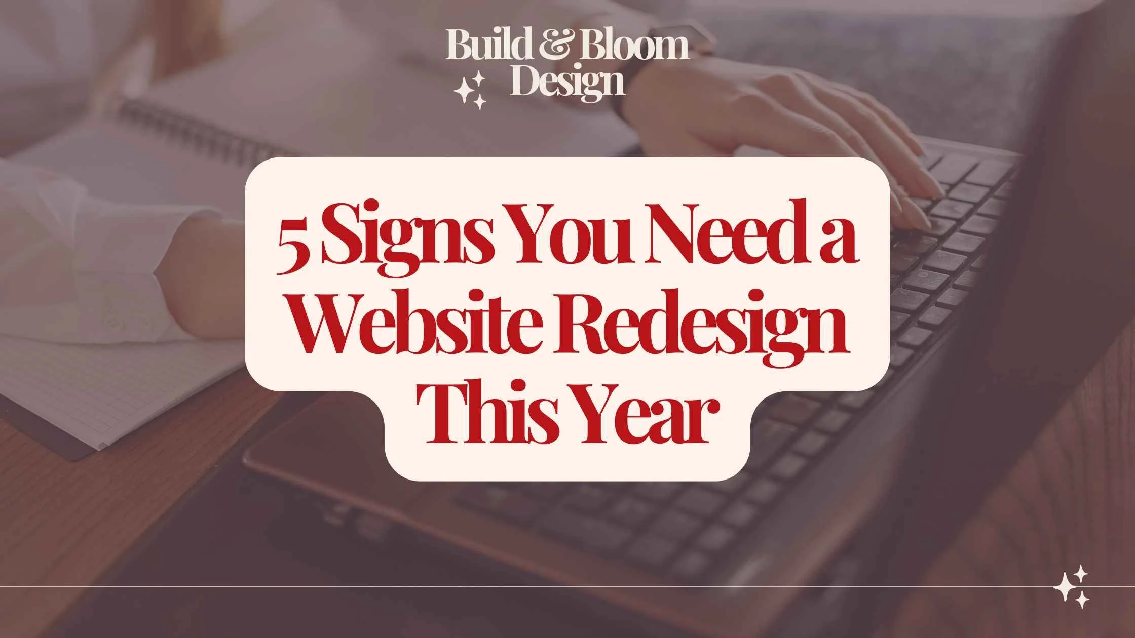 5 Signs You Need a Website Redesign This Year
