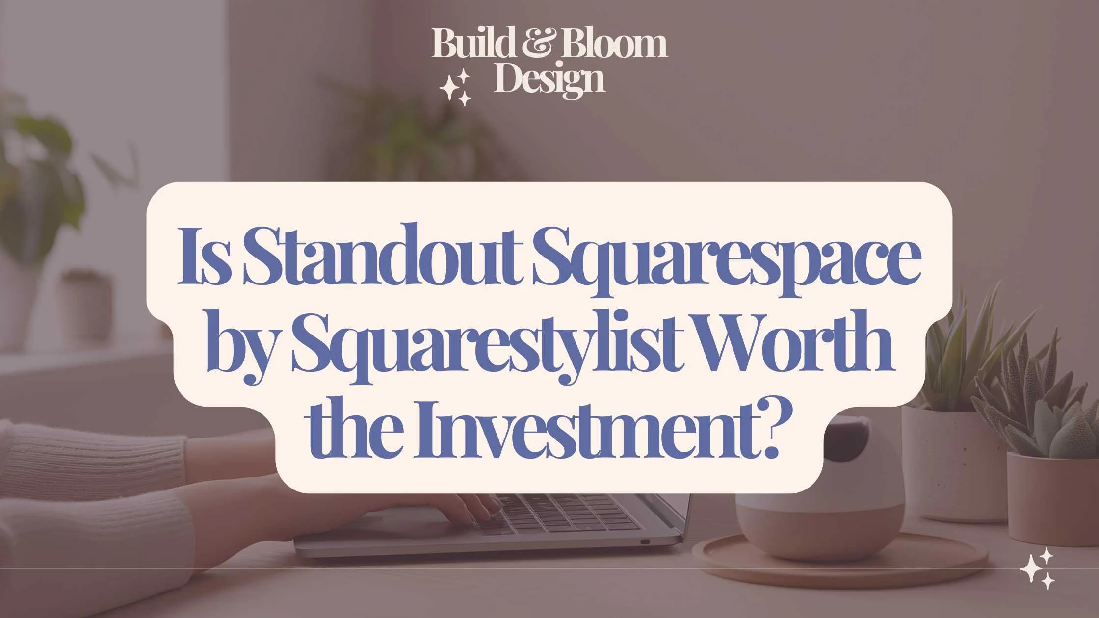 My Experience of Standout Squarespace by SquareStylist