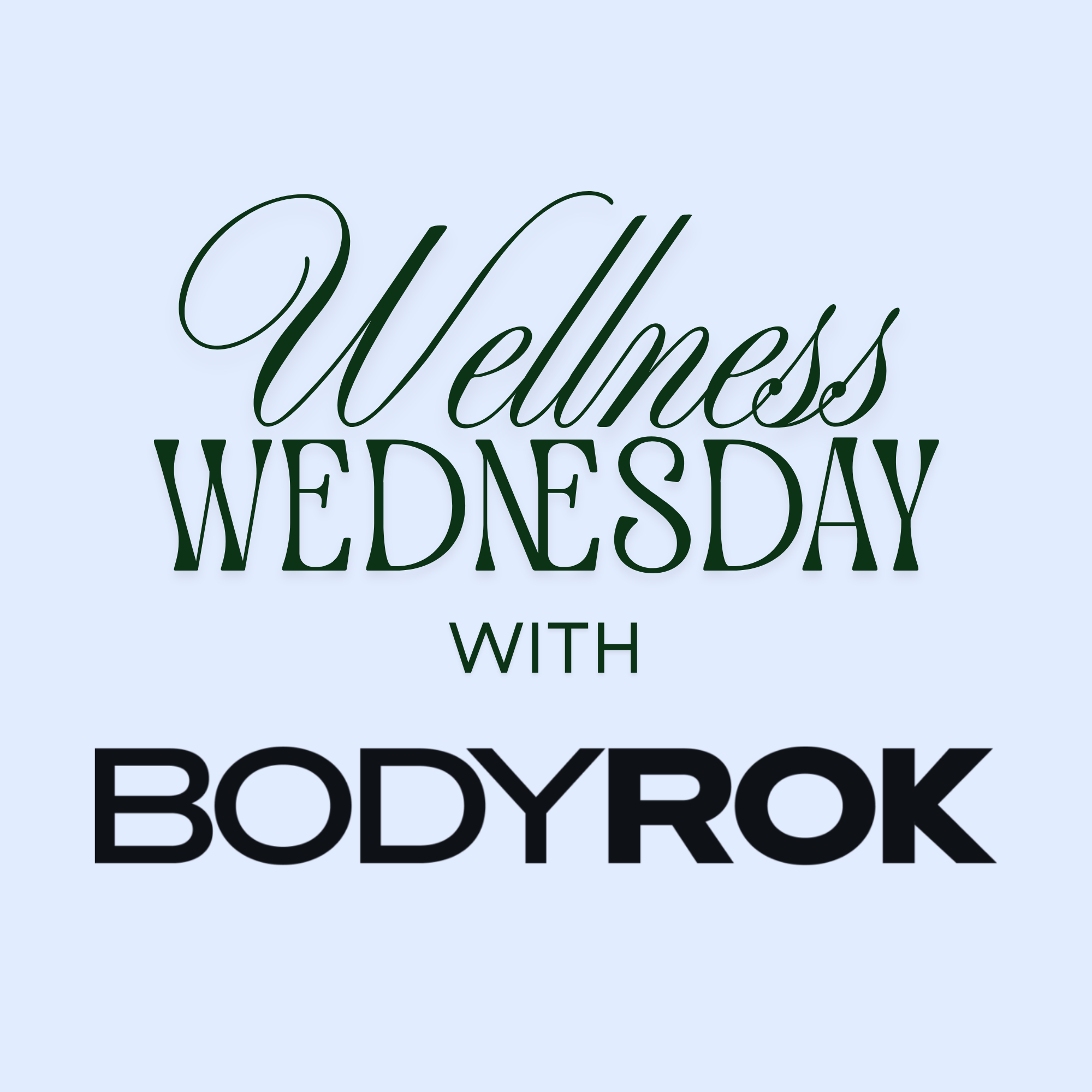 Wellness Wednesday | BODYROK 