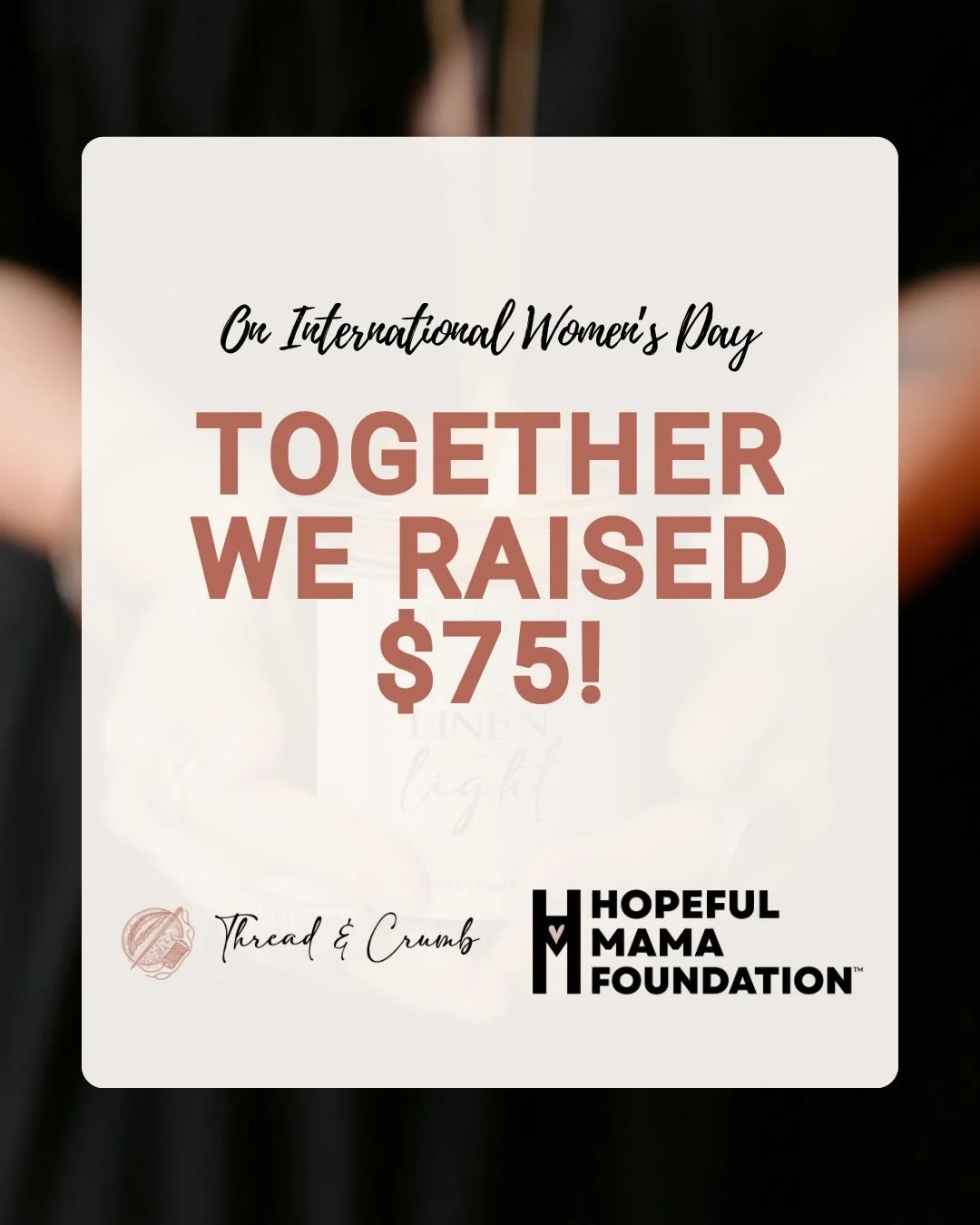 Together we raised $75 for Hopeful Mama Foundation 🤍

Thank you to everyone who ordered, shared, or helped spread the word for our International Women&rsquo;s Day fundraiser.

$50 came directly from customer orders, and Thread &amp; Crumb added an a