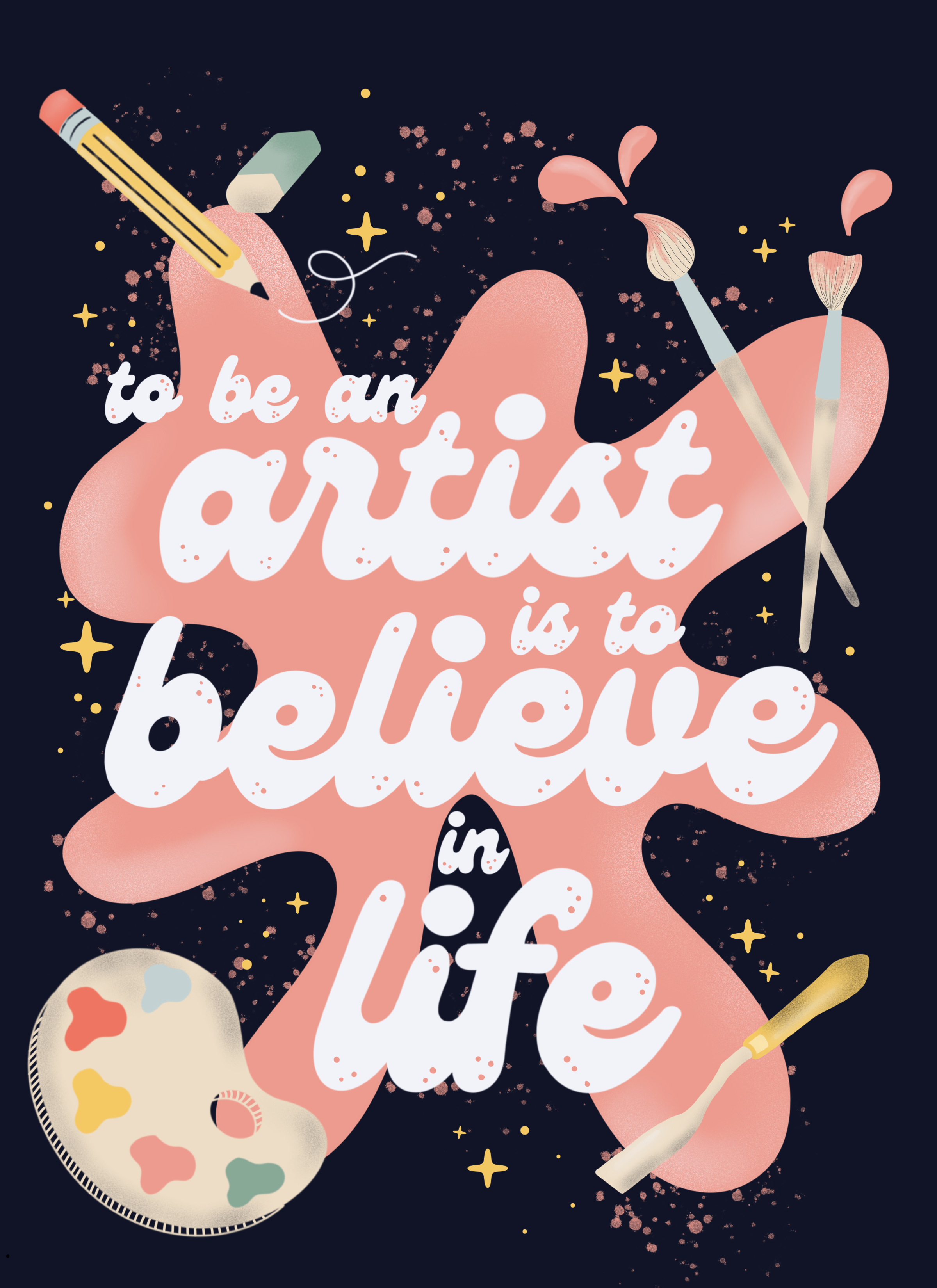 To_Be_An_Artist_Is_To_Believe_In_Life 2.png