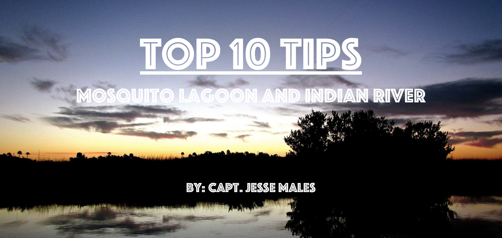 Top 10 Tips for Mosquito Lagoon and Indian River