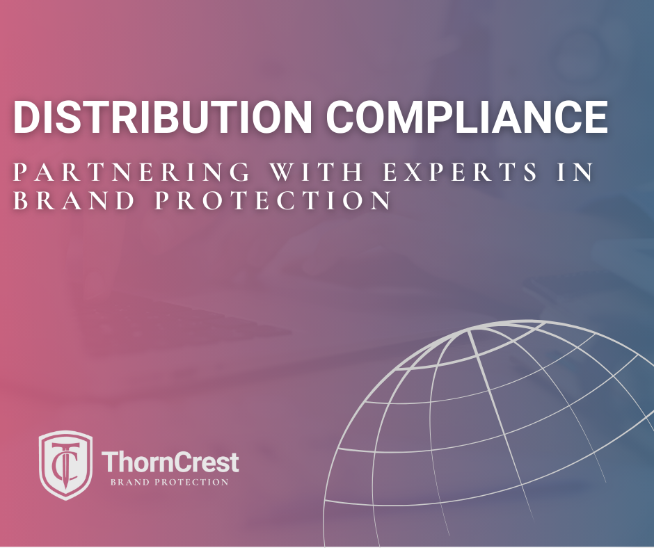 Distribution Compliance: Partnering with Experts in Brand Protection
