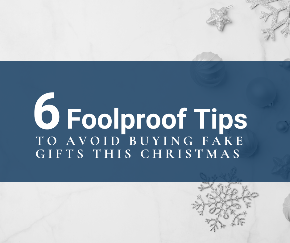 6 Foolproof Tips to Avoid Buying Fake Gifts This Christmas