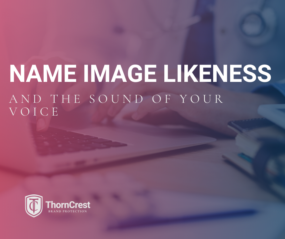 Name, Image, Likeness and the Sound of Your Voice