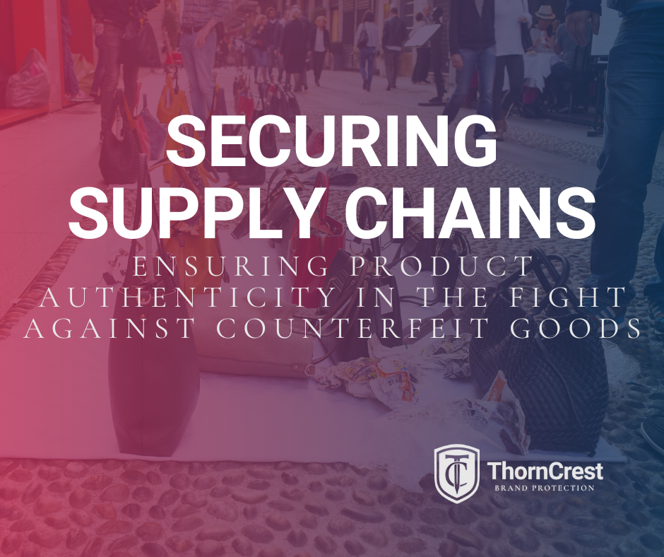 Securing Supply Chains: Ensuring Product Authenticity in the Fight Against Counterfeit Goods